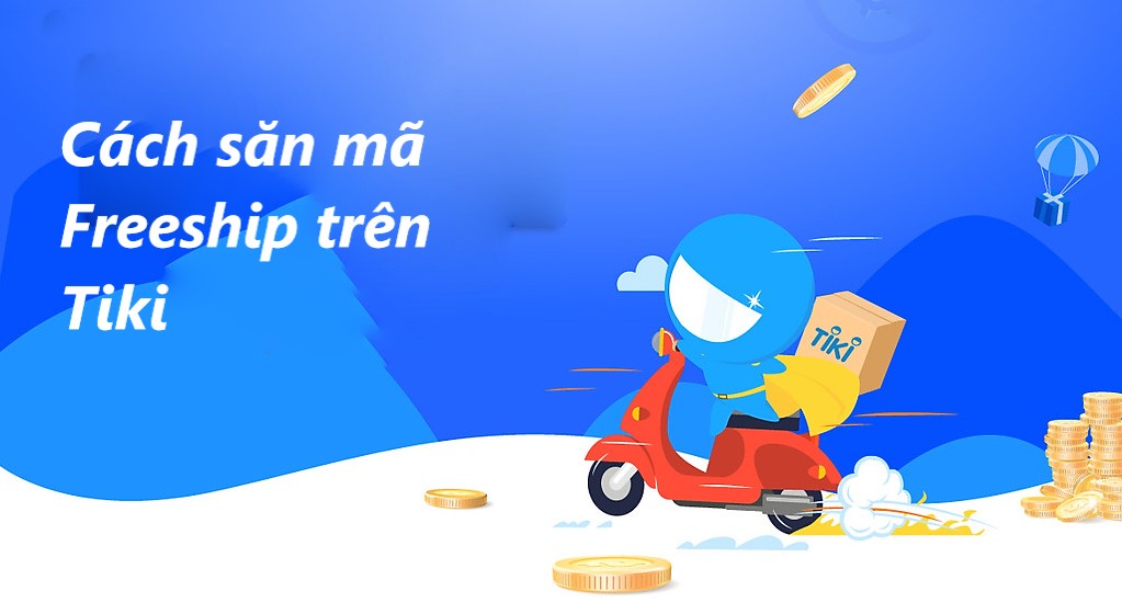 Tiết lộ cách săn mã freeship mua hàng thả ga trên Tiki 