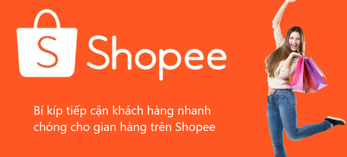 Bí kíp tiếp cận khách hàng nhanh chóng cho gian hàng trên Shopee 
