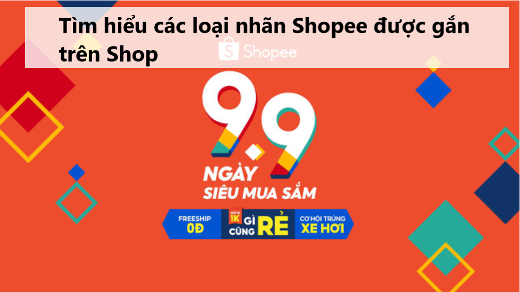 Tìm hiểu các loại nhãn Shopee được gắn trên Shop