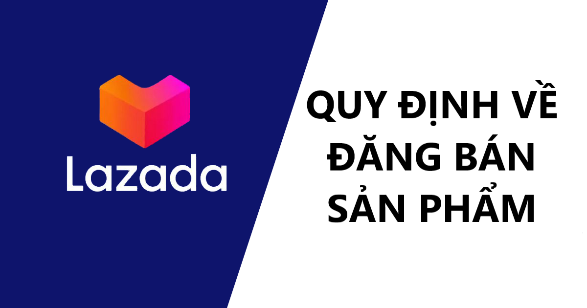 Quy định về đăng bán sản phẩm trên lazada