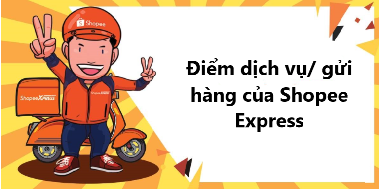 Nắm rõ các điểm dịch vụ/điểm gửi hàng của Shopee Express 