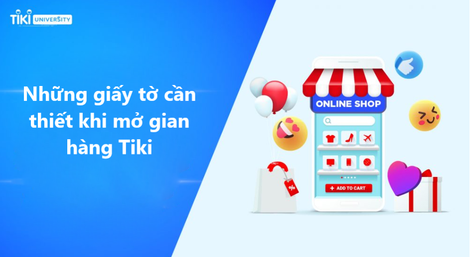 Những giấy tờ cần thiết khi mở gian hàng Tiki 