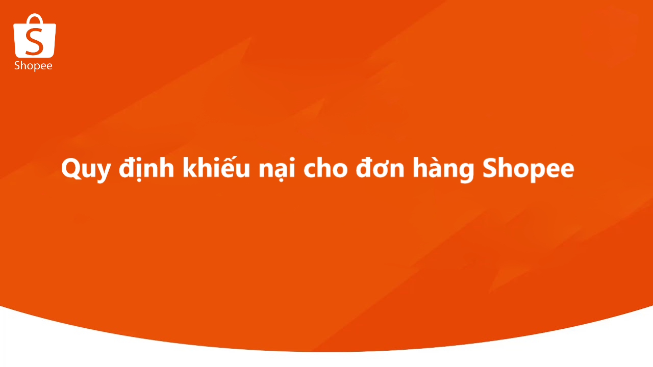 Quy định về khiếu nại cho đơn hàng Shopee mà bạn cần nắm rõ 