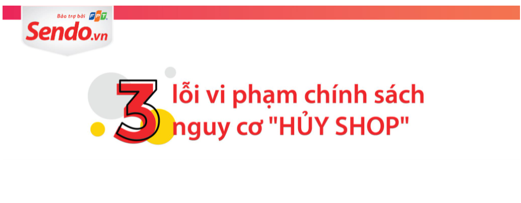 3 lỗi người bán cần chú ý để tránh nguy cơ bị “Huỷ Shop” trên Sendo 