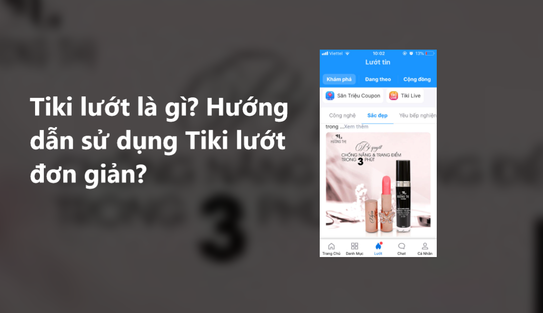 Tiki lướt là gì? Hướng dẫn sử dụng Tiki lướt đơn giản? 