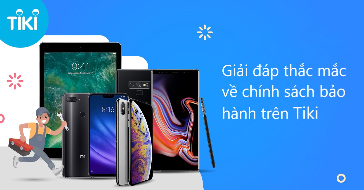 Giải đáp thắc mắc về chính sách bảo hành trên Tiki