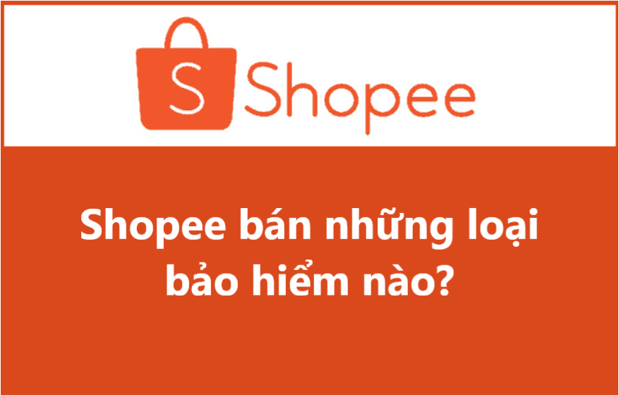 Shopee bán những loại bảo hiểm nào cho sản phẩm điện tử?