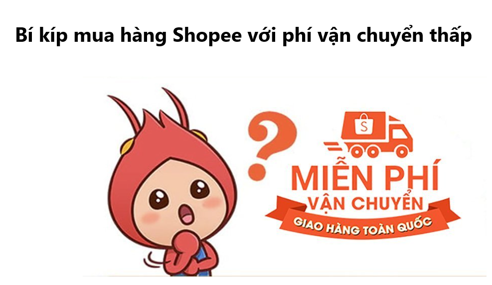Bí kíp mua hàng Shopee với phí vận chuyển  thấp 