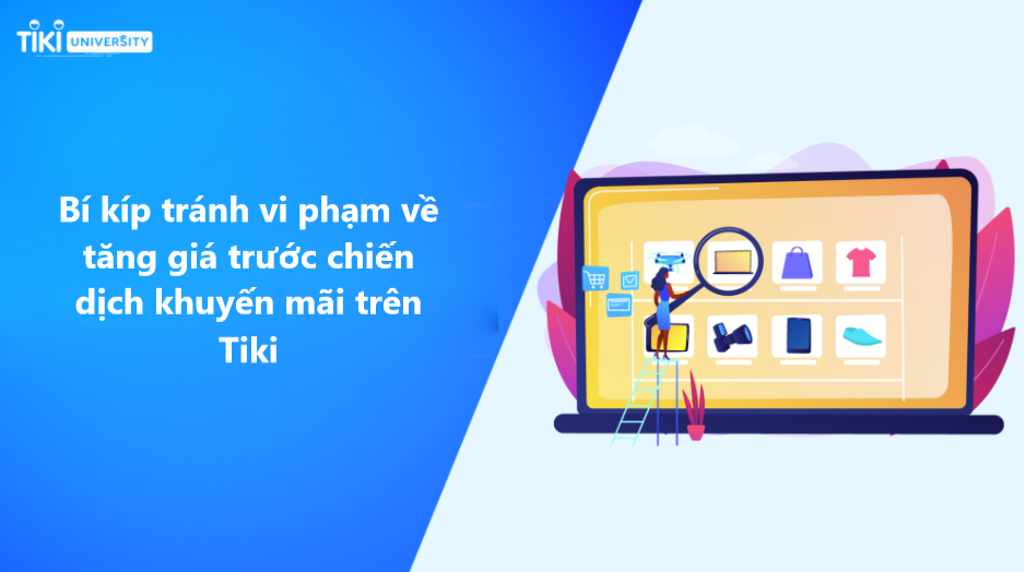 Bí kíp tránh vi phạm về tăng giá trước chiến dịch khuyến mãi trên Tiki 