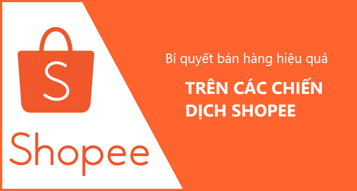 Nắm vững các bí quyết bán hàng hiệu quả trên các chiến dịch Shopee