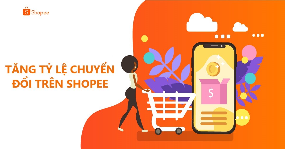 Các phương pháp dài hạn giúp cải thiện tỷ lệ chuyển đổi trên Shopee