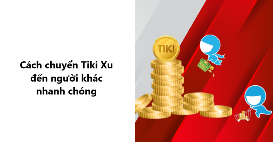 Có thể chuyển Tiki Xu đến người khác không? 