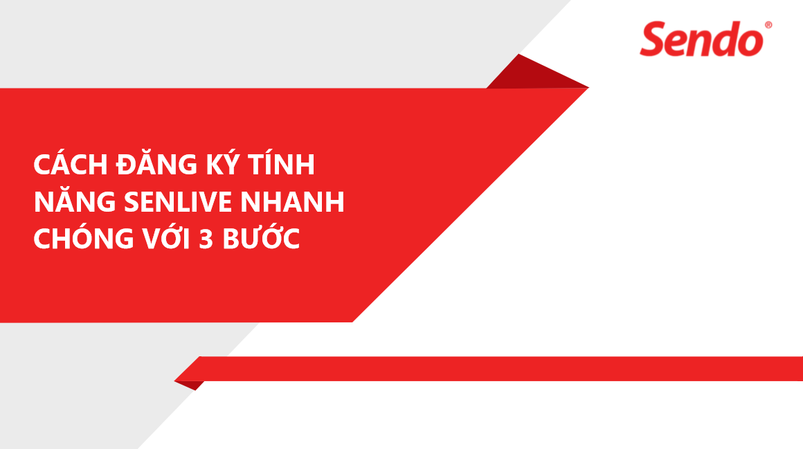 Cách đăng ký tính năng livestream trên Sendo nhanh chóng với 3 bước 