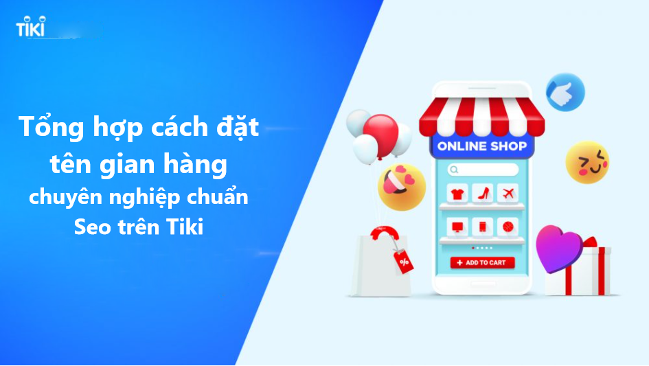 Tổng hợp các cách đặt tên gian hàng chuyên nghiệp chuẩn Seo trên Tiki 