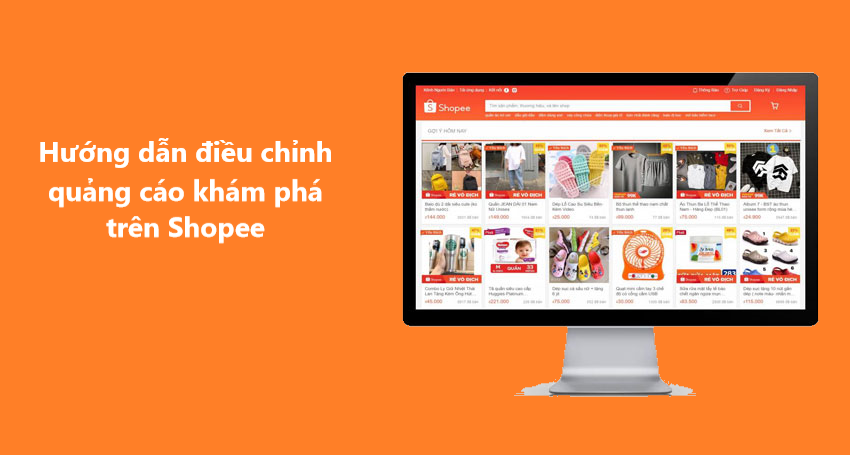 Hướng dẫn điều chỉnh quảng cáo khám phá trên Shopee