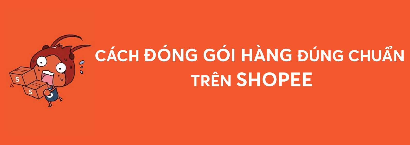Cách đóng gói hàng Shopee đúng chuẩn, luôn đạt 5 sao từ khách hàng