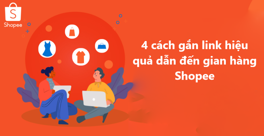 4 cách gắn link hiệu quả dẫn đến gian hàng Shopee 