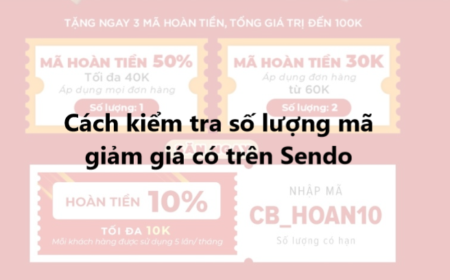 Làm sao kiểm tra số lượng mã giảm giá có trong tài khoản Sendo 