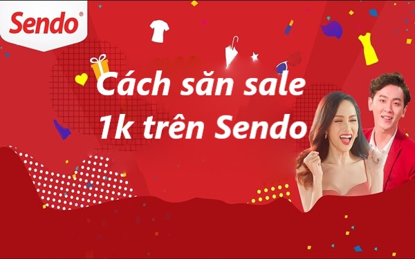 Tiết lộ cách săn hàng 1k trên Sendo nhanh chóng