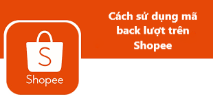 Hướng dẫn sử dụng mã back lượt Shopee 