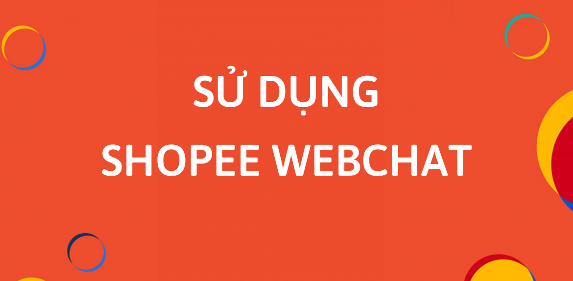 Cách sử dụng các tính năng trong Shopee Wechat