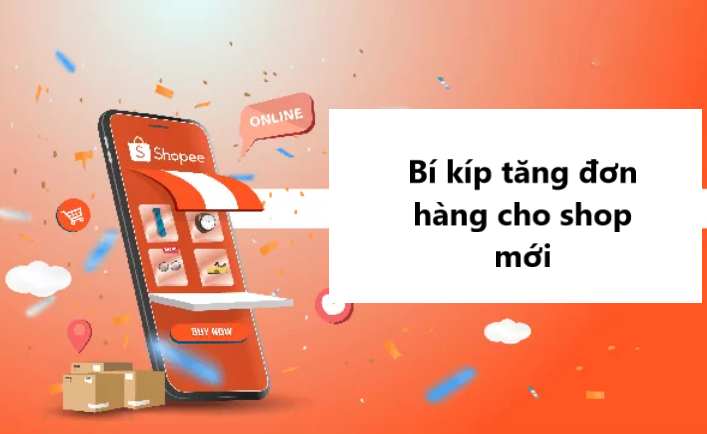 Bí kíp tăng đơn hàng Shopee cho shop mới