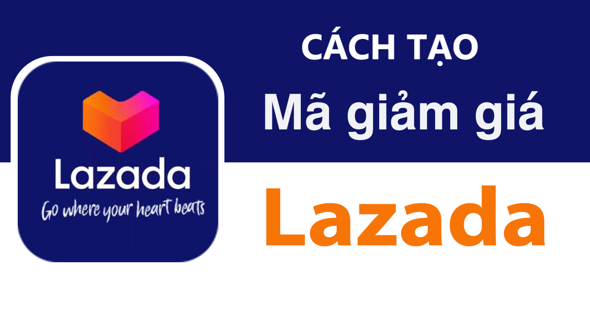 Thu hút khách hàng nhanh chóng với cách tạo mã giảm giá Lazada dành cho người bán 