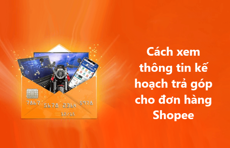 Cách xem thông tin kế hoạch trả góp cho đơn hàng Shopee 