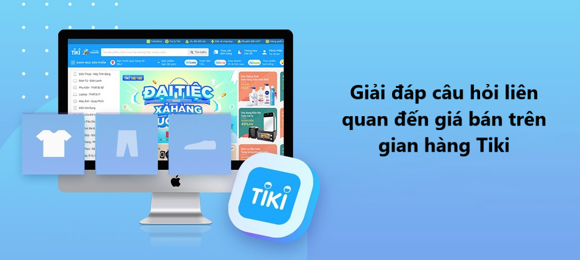 Giải đáp thắc mắc liên quan đến giá sản phẩm trên gian hàng Tiki 