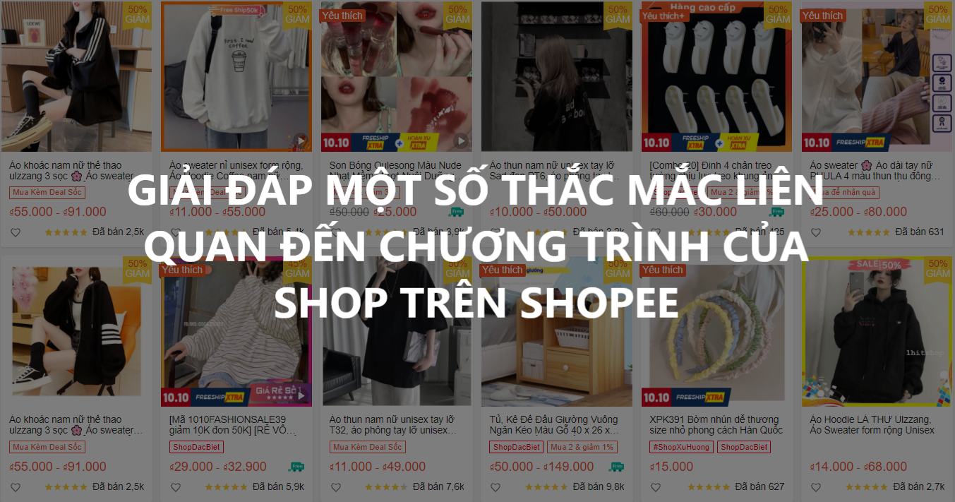 Giải đáp một số câu hỏi liên quan đến chương trình của Shop trên Shopee