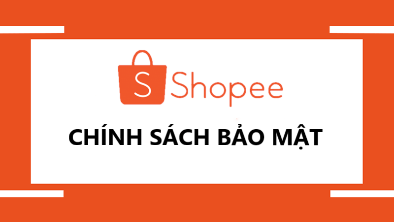 Tìm hiểu về chính sách bảo mật dữ liệu cá nhân của Shopee