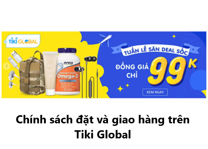Tìm hiểu chính sách đặt và giao hàng trên Tiki Global
