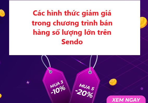 Các hình thức giảm giá trong chương trình bán số lượng lớn trên Sendo 
