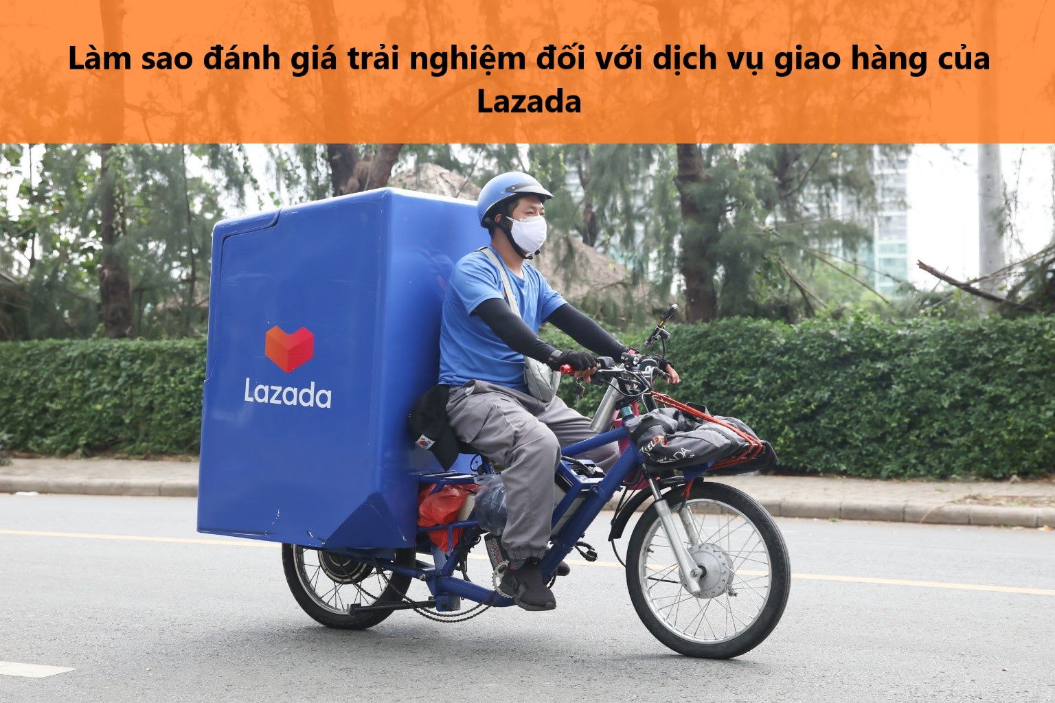 Làm sao đánh giá trải nghiệm đối với dịch vụ giao hàng của Lazada 