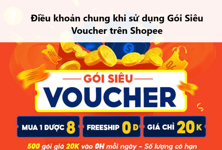Điều khoản chung khi sử dụng Gói Siêu Voucher trên Shopee 