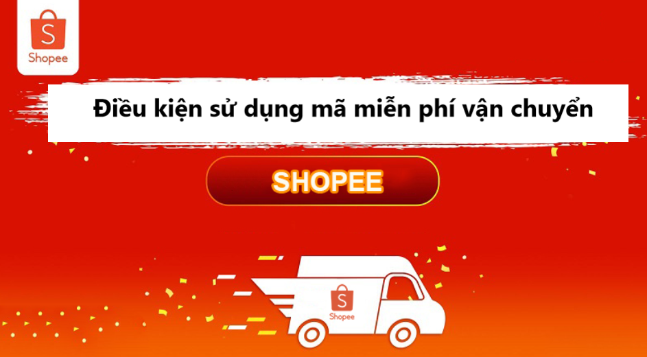 Nắm rõ điều kiện để sử dụng mã miễn phí vận chuyển “Freeship” trên Shopee 