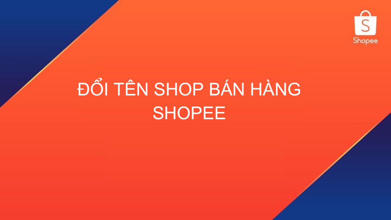 Hướng dẫn cách đổi tên Shop trên Shopee