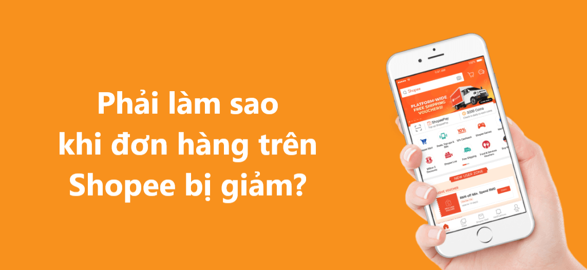 Phải làm sao khi đơn hàng trên Shopee bỗng đột ngột giảm?
