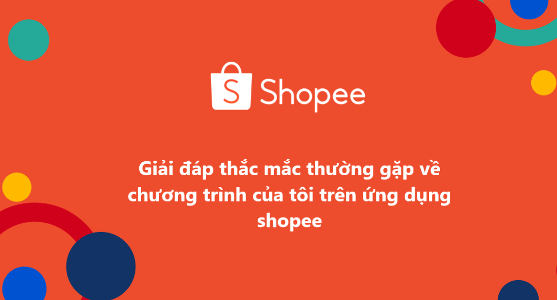 Giải đáp thắc mắc thường gặp về chương trình của tôi trên ứng dụng Shopee 