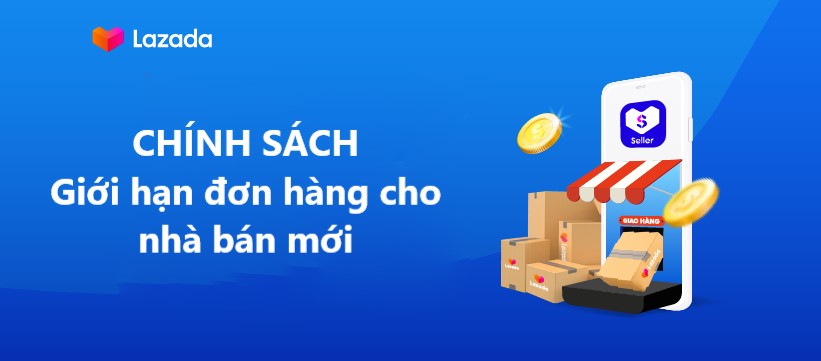 Giới hạn đơn hàng với nhà bán mới trên Lazada