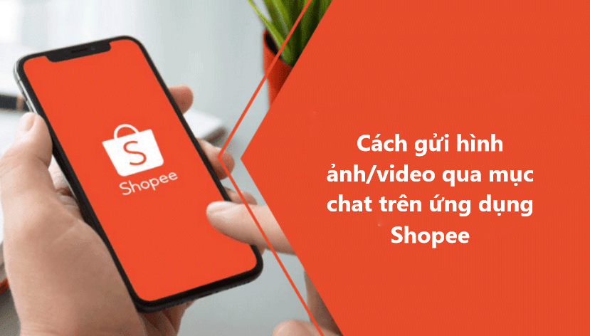 Hướng dẫn gửi hình ảnh/video qua mục chat trên ứng dụng Shopee 