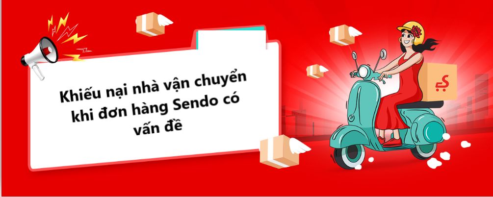 Làm sao khiếu nại nhà vận chuyển khi đơn hàng Sendo có vấn đề không? 