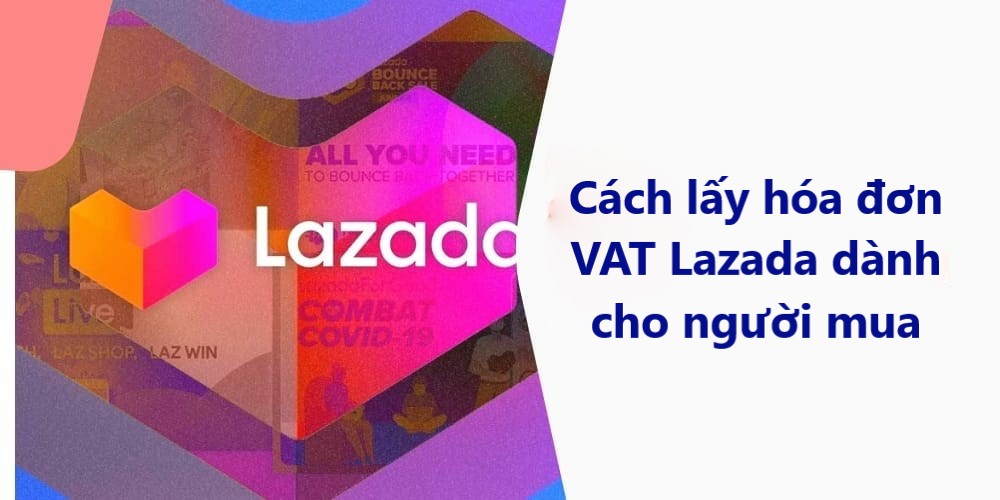 Lazada có xuất hóa đơn đỏ không? Cách lấy hóa đơn VAT Lazada