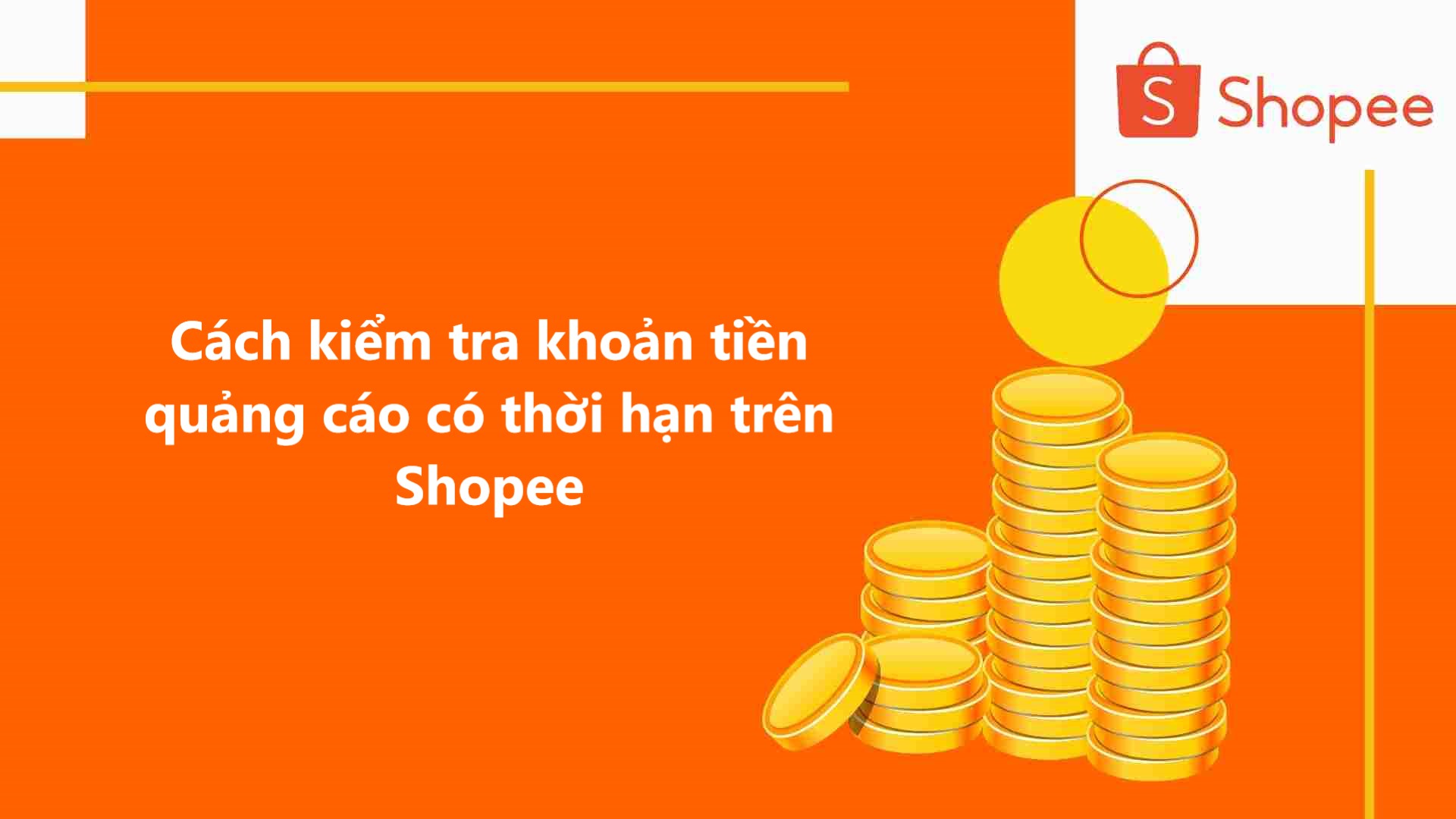 Cách kiểm tra được các khoản tiền quảng cáo có thời hạn trên Shopee