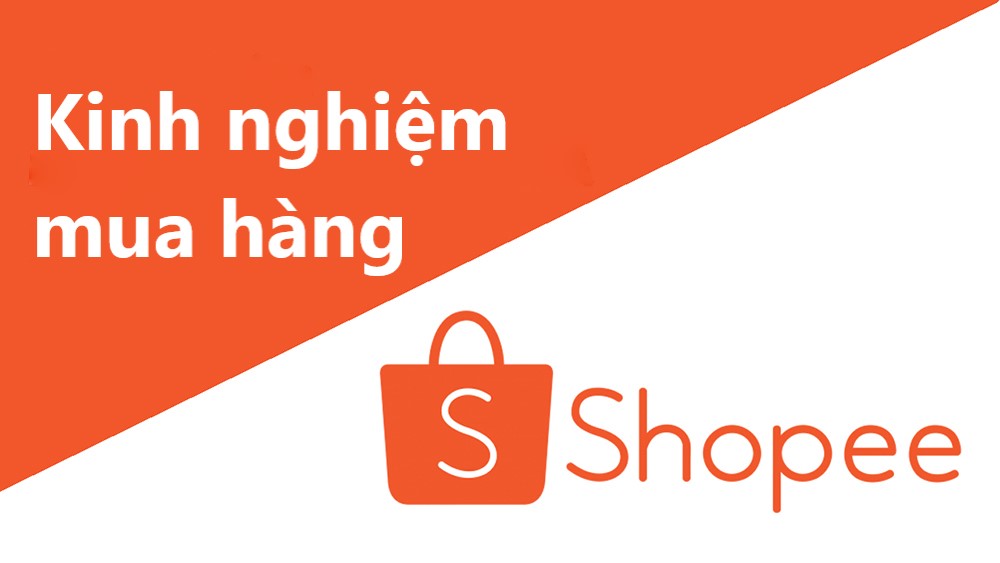 7 kinh nghiệm cực hay mà bạn không nên bỏ qua khi mua hàng trên Shopee