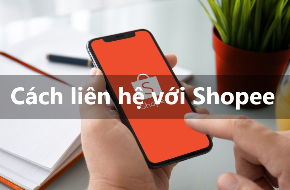 Liên hệ với nhân viên hỗ trợ Shopee bằng cách nào?