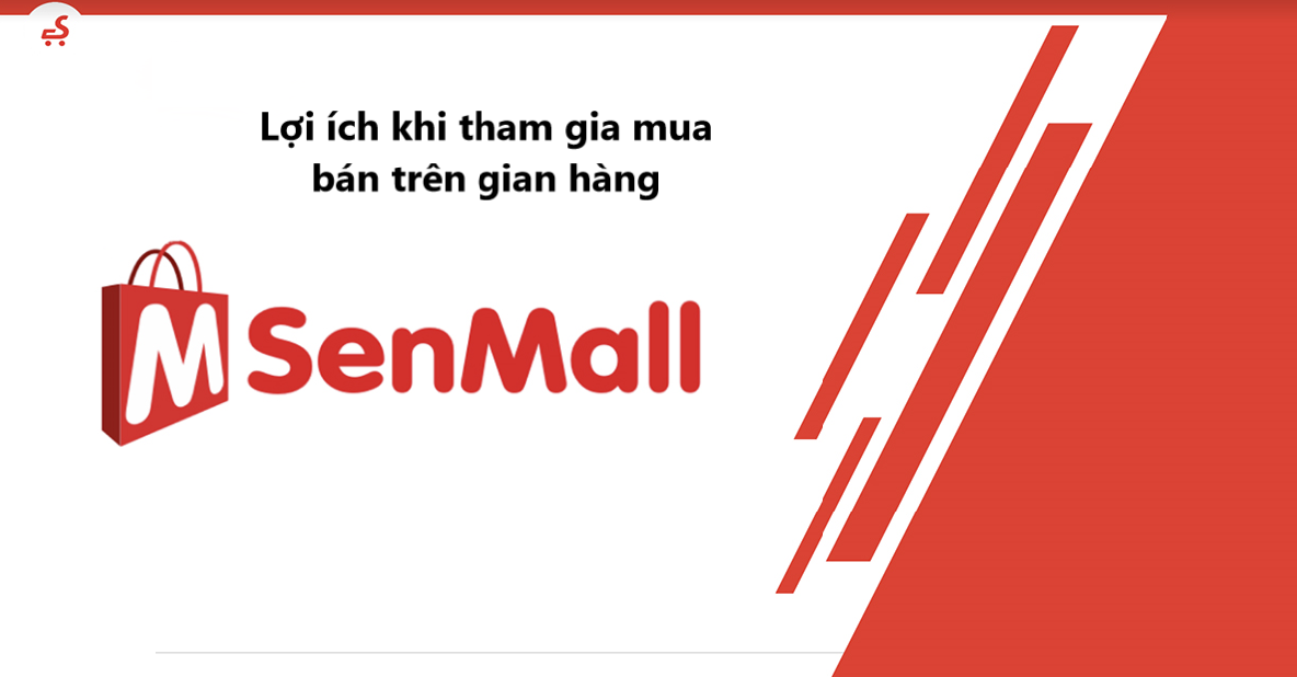 Lợi ích của người dùng khi tham gia mua bán hàng trên SenMall 