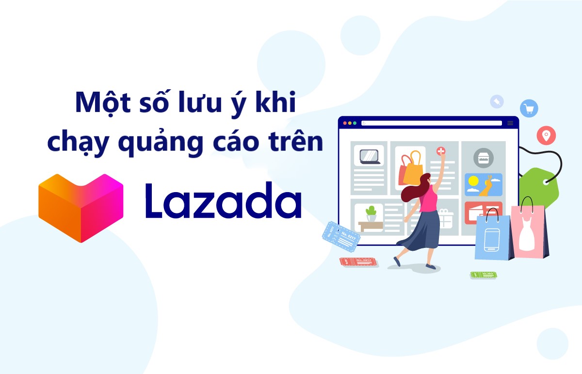 Những điều cần lưu ý để chạy quảng cáo trên Lazada đạt hiệu quả cao