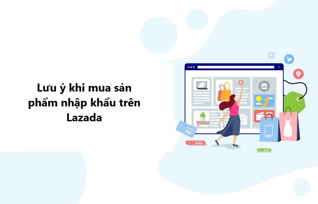 Một số lưu ý khi mua sản phẩm nhập khẩu trên Lazada 