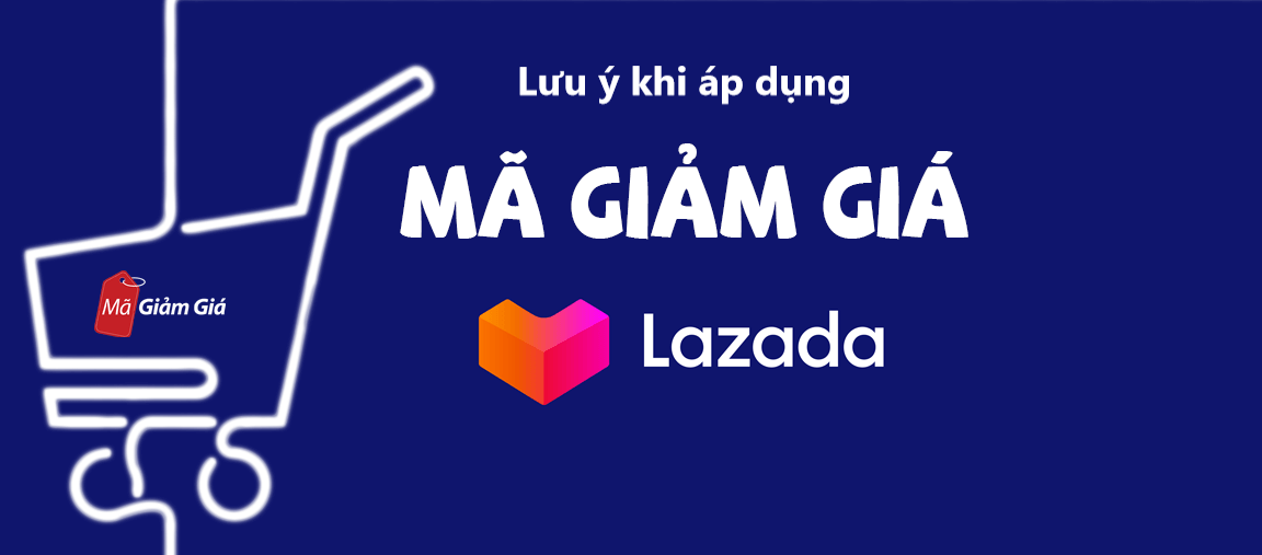 Một số lưu ý quan trọng khi áp dụng mã giảm giá cho đơn hàng Lazada 